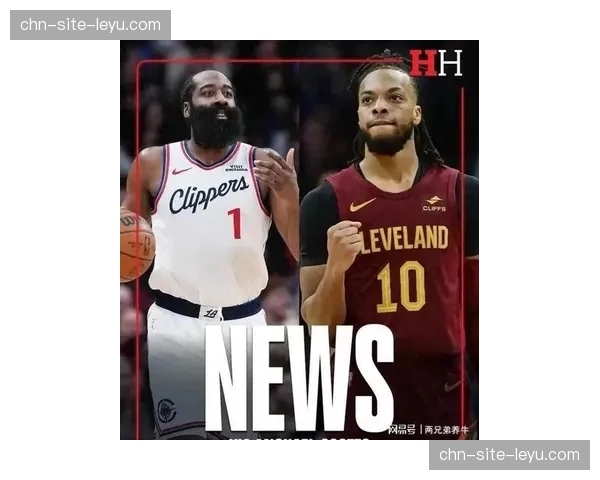 骑士进攻节奏在哈登加盟后明显加快 场均助攻数跃居联盟前列